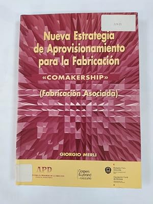 Seller image for Nueva estrategia de aprovisionamiento para la fabricacin: Comakership. for sale by TraperaDeKlaus