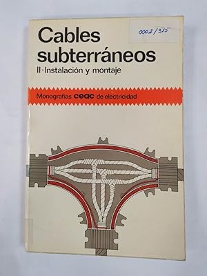 Imagen del vendedor de CABLES SUBTERRNEOS II: INSTALACIN Y MONTAJE. MONOGRAFAS CEAC ELECTRICIDAD. a la venta por TraperaDeKlaus