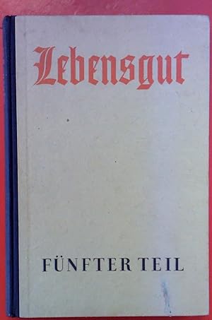 Bild des Verkufers fr Lebensgut - Ein deutsches Lesebuch fr hhere Schulen, Fnfter Teil (9. Schuljahr) zum Verkauf von biblion2