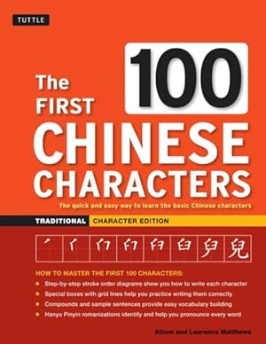 Bild des Verkufers fr First 100 Chinese Characters : The Quick and Easy Way to Learn the Basic Chinese Characters: Traditional Character Edition zum Verkauf von GreatBookPricesUK