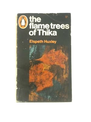 Image du vendeur pour The Flame Trees of Thika: Memories of an African Childhood (Penguin Books 1715) mis en vente par World of Rare Books