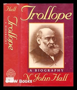 Image du vendeur pour Trollope : a biography / N. John Hall mis en vente par MW Books