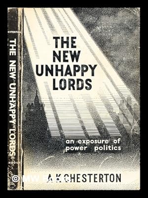 Imagen del vendedor de The new unhappy lords : an exposure of power politics / [by] A.K. Chesterton a la venta por MW Books