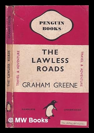 Image du vendeur pour The lawless roads / by Graham Greene mis en vente par MW Books