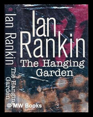 Image du vendeur pour The hanging garden : an Inspector Rebus novel / Ian Rankin mis en vente par MW Books