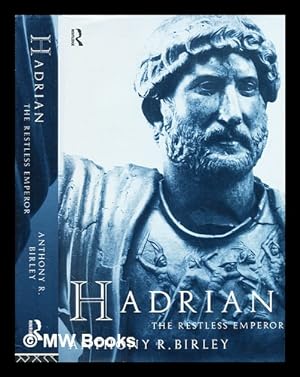 Imagen del vendedor de Hadrian : the restless emperor / Anthony R. Birley a la venta por MW Books