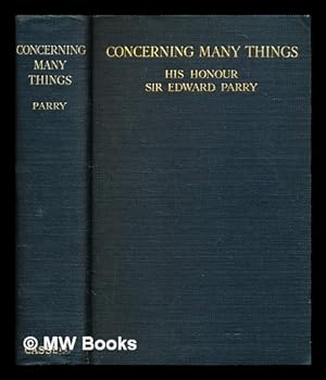 Seller image for Concerning many things, / Sir Edward Abbott Parry for sale by MW Books