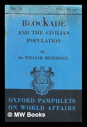 Seller image for Blockade and the civilian population. / William Henry Beveridge for sale by MW Books