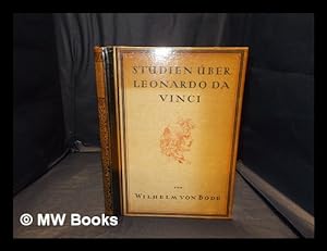 Imagen del vendedor de Studien ber Leonardo da Vinci / von Wilhelm von Bode. Mit 73 Abbildungen a la venta por MW Books