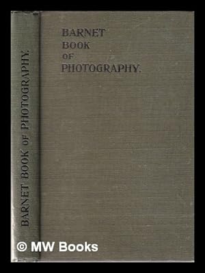 Seller image for The Barnet book of photography: a collection of practical articles / by W. de W. Abney for sale by MW Books