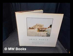 Bild des Verkufers fr Small world : a global photographic project, 1987-1994 / Martin Parr ; text by Simon Winchester zum Verkauf von MW Books