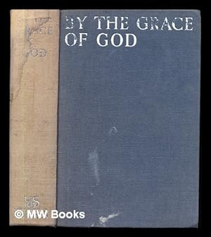 Imagen del vendedor de By the grace of God : a book of religious experience a la venta por MW Books