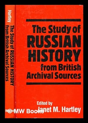 Seller image for The Study of Russian history from British archival sources / edited by Janet M. Hartley for sale by MW Books