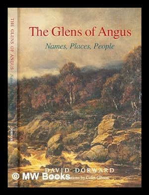 Seller image for The glens of Angus : names, places, people / David Dorward ; with illustrations by Colin Gibson for sale by MW Books