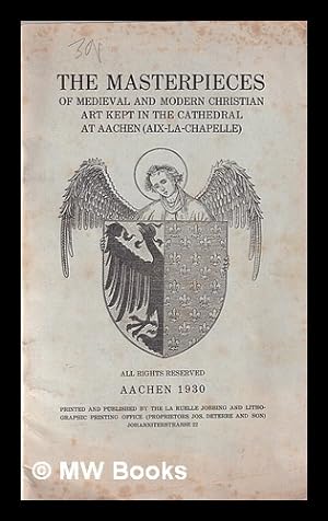Bild des Verkufers fr The masterpieces of medieval and modern Christian art kept in the cathedral at Aachen (Aix-la-Chapelle) zum Verkauf von MW Books