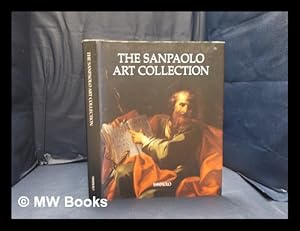 Immagine del venditore per The Sanpaolo art collection / edited by Anna Coliva; descriptive entries, Arabella Cifani, Franco Monetti; artists' biographies, Marina Minozzi venduto da MW Books