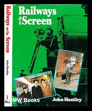 Bild des Verk�ufers f�r Railways on the screen / John Huntley zum Verkauf von MW Books