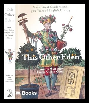 Seller image for This other Eden : seven great gardens and three hundred years of English history / Andrea Wulf and Emma Gieben-Gamal for sale by MW Books