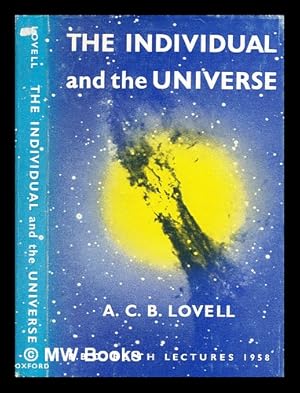 Seller image for The individual and the universe / by A. C. B. Lovell for sale by MW Books