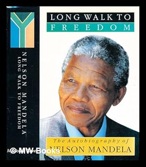 Bild des Verkufers fr Long walk to freedom : the autobiography of Nelson Mandela / Nelson Mandela zum Verkauf von MW Books