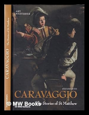 Seller image for Caravaggio: the stories of St. Matthew / Stefano Zuffi for sale by MW Books