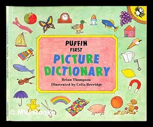 Image du vendeur pour Puffin first picture dictionary / Brian Thompson ; illustrated by Celia Berridge mis en vente par MW Books
