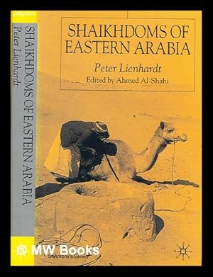 Seller image for Shaikhdoms of Eastern Arabia / Peter Lienhardt; Edited by Ahmed Al-Shahi for sale by MW Books