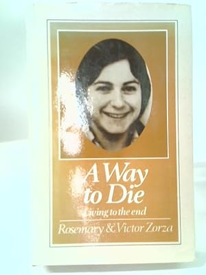 Imagen del vendedor de Way to Die: Living to the End a la venta por World of Rare Books