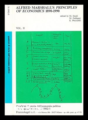 Imagen del vendedor de Alfred Marshall's principles of economics 1890-1990 : vol 2 / edited by M. Dardi, M. Gallegati and E. Pesciarelli a la venta por MW Books