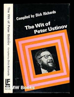 Imagen del vendedor de The wit of Peter Ustinov / compiled by Dick Richards a la venta por MW Books