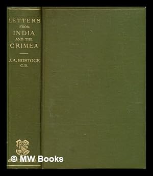 Seller image for Letters from India and The Crimea / selected from the correspondence of . deputy Surgeon-General Bostock for sale by MW Books