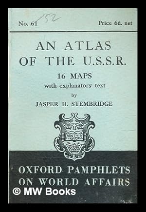 Bild des Verkufers fr An atlas of the U. S. S. R., 16 maps with explanatory text / by Jasper H. Stembridge zum Verkauf von MW Books
