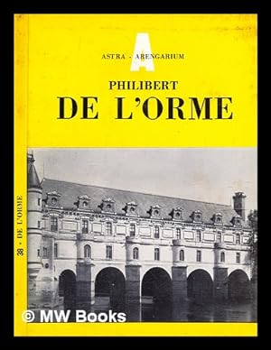 Seller image for Philibert De L'Orme / [by] L. Brion-Guerry for sale by MW Books