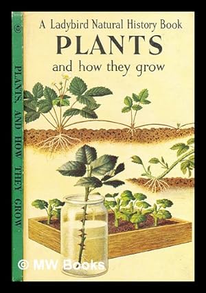 Bild des Verkufers fr Plants and how they grow / by F.E. Newing and Richard Bowood, with illustrations by Ronald Lampitt zum Verkauf von MW Books