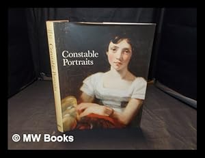 Seller image for Constable portraits : the painter & his circle / Martin Gayford and Anne Lyles for sale by MW Books