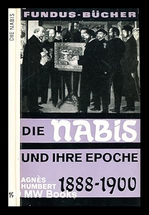 Seller image for Die Nabis und ihre Epoche 1888-1900 / by Agns Humbert for sale by MW Books