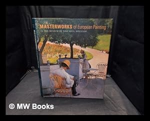 Seller image for Masterworks of European painting in the Museum of Fine Arts, Houston / Edgar Peters Bowron and Mary G. Morton for sale by MW Books