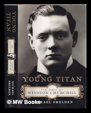 Seller image for Young titan : the making of Winston Churchill for sale by MW Books