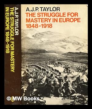 Imagen del vendedor de The struggle for mastery in Europe, 1848-1918 / by A. J. P. Taylor a la venta por MW Books