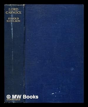 Immagine del venditore per Sir Arthur Nicolson, bart., first Lord Carnock : a study in the old diplomacy / Hon Sir Harold George Nicolson venduto da MW Books