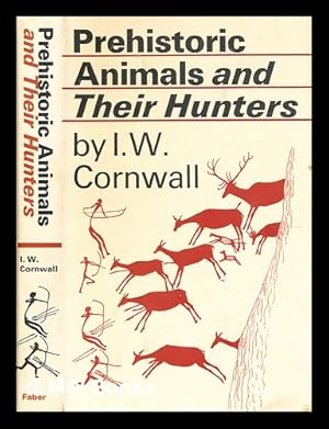 Seller image for Prehistoric animals and their hunters / [by] I. W. Cornwall ; with illustrations by M. M. Howard for sale by MW Books