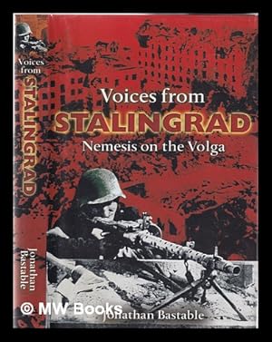 Seller image for Voices from Stalingrad: [nemesis on the Volga] / Jonathan Bastable for sale by MW Books
