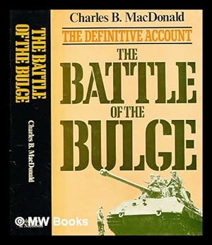Immagine del venditore per The Battle of the Bulge : the definitive account / Charles B. MacDonald venduto da MW Books
