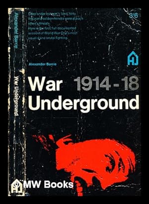 Seller image for War underground : 1914-1918 / by Alexander Barrie for sale by MW Books