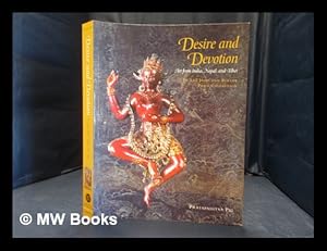 Immagine del venditore per Desire and devotion : art from India, Nepal, and Tibet in the John and Berthe Ford collection venduto da MW Books
