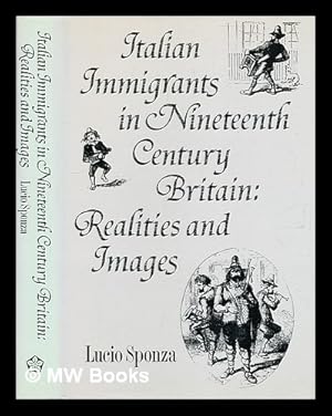 Immagine del venditore per The Italian immigrants in nineteenth century Britain: realities and images venduto da MW Books