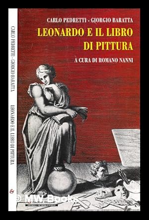 Image du vendeur pour Leonardo e il libro di pittura / [testi di] Carlo Pedretti, Giorgio Baratta ; a cura di Romano Nanni mis en vente par MW Books