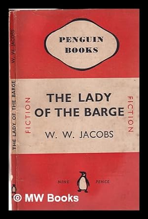 Imagen del vendedor de The lady of the barge / W.W. Jacobs a la venta por MW Books