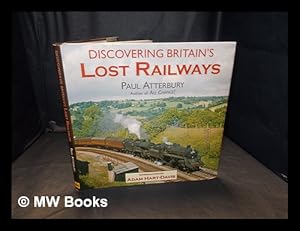 Imagen del vendedor de Discovering Britain's lost railways / Paul Atterbury a la venta por MW Books