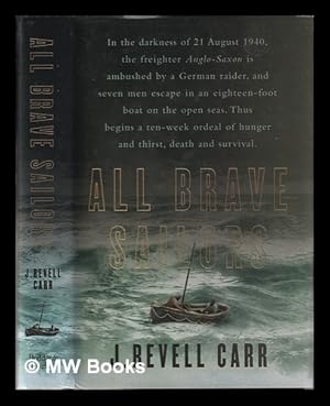 Image du vendeur pour All brave sailors: the sinking of the Anglo-Saxon, 21 August 1940 / J. Revell Carr mis en vente par MW Books